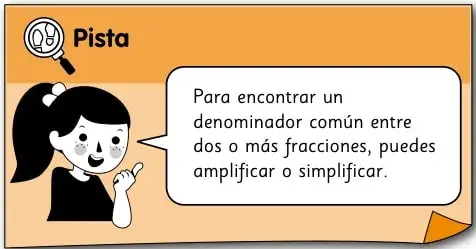 Recuadro naranja con el título 'Pista' y una niña señalando. Texto: 'Para encontrar un denominador común entre dos o más fracciones, puedes amplificar o simplificar.'