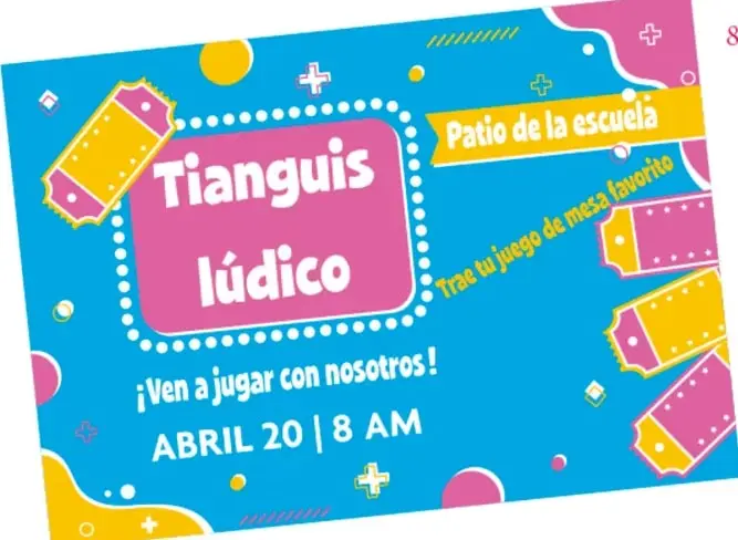 Invitación con fondo azul y rosa que dice 'Tianguis lúdico', 'Patio de la escuela', '¡Ven a jugar con nosotros!', 'ABRIL 20 | 8 AM'.