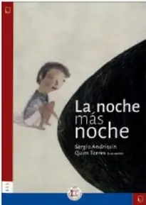 Portada de La noche más noche: un niño pequeño sentado junto a una gran forma oscura que ocupa la mayor parte de la imagen.