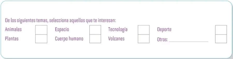 Recuadro con la pregunta "De los siguientes temas, selecciona aquellos que te interesan" y ocho opciones con casillas: Animales, Espacio, Tecnología, Deporte, Plantas, Cuerpo humano, Volcanes y Otros con línea para escribir.