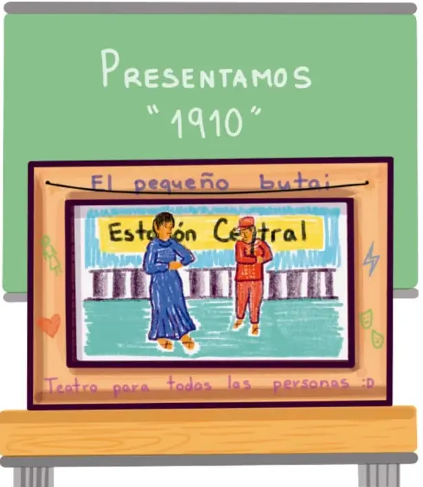 Escenario de teatro con un cartel verde que dice «PRESENTAMOS “1910”»; dentro, una obra titulada «El pequeño butai» en la «Estación Central», con dos personajes disfrazados y la leyenda «Teatro para todas las personas».