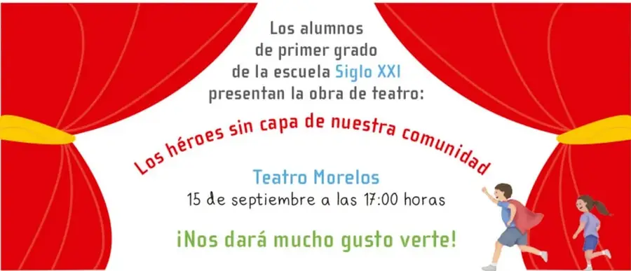 Muestra de invitación con cortinajes rojos de teatro, texto que anuncia la obra "Los héroes sin capa de nuestra comunidad" en el Teatro Morelos, 15 de septiembre a las 17:00 horas, y dos niños corriendo con capas de héroe; crédito a Daniela Regis Rivas, Aguascalientes.