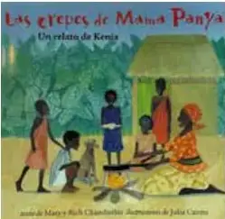 Portada del libro 'Las crepas de Mama Panya. Un relato de Kenia', de Mary y Rich Chamberlin, con ilustración de una aldea africana: chozas de paja, árboles y personas con vestimenta colorida.