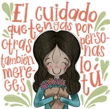 Lettering decorativo color coral y verde con la frase: «El cuidado que tengas por otras personas también mereces tú», junto a una niña dibujada que sostiene flores.