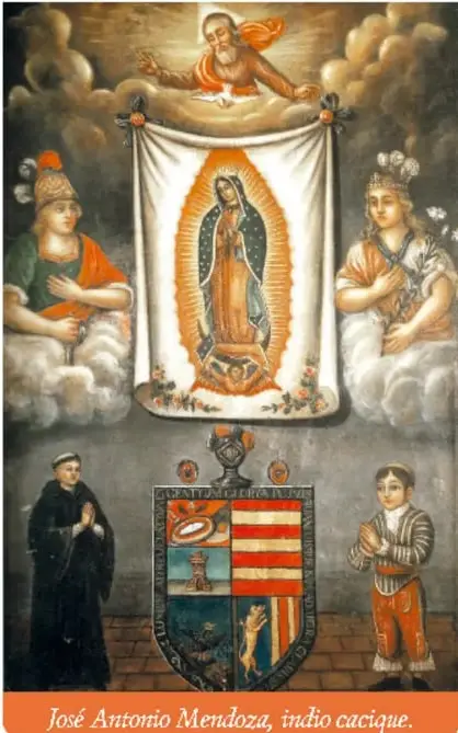 Pintura colonial que muestra a la Virgen de Guadalupe con ángeles y un escudo, con la leyenda 'José Antonio Mendoza, indio cacique'.