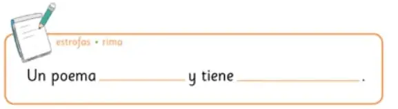 Recuadro con lápiz para completar: Un poema ______ y tiene ______.