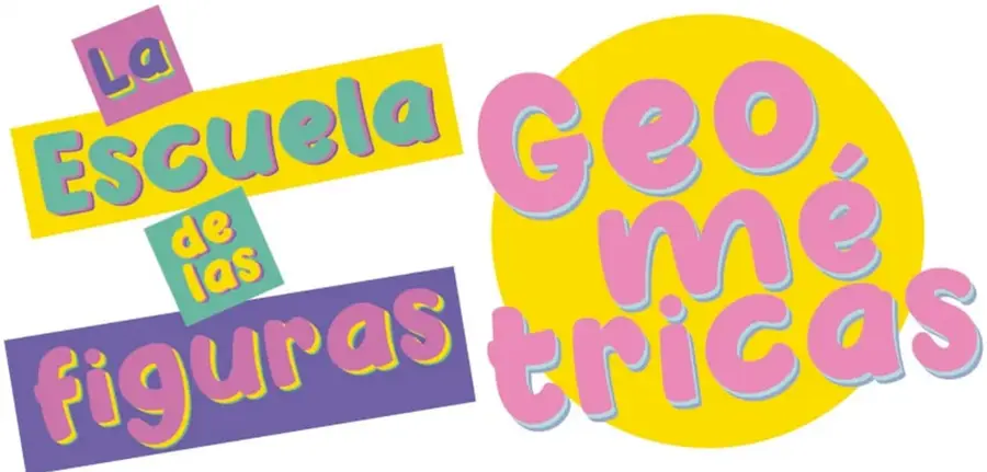 Título ilustrado con letras de colores sobre rectángulos inclinados: «La Escuela de las figuras» y, dentro de un círculo amarillo grande, «Geométricas» en letras rosas.