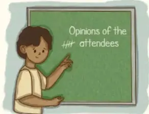 Un estudiante escribiendo en un pizarrón verde con la frase 'Opinions of the ## attendees'.