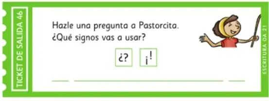Ticket de salida con la indicación de hacer una pregunta a Pastorcita y elegir entre los signos ¿? o ¡!.