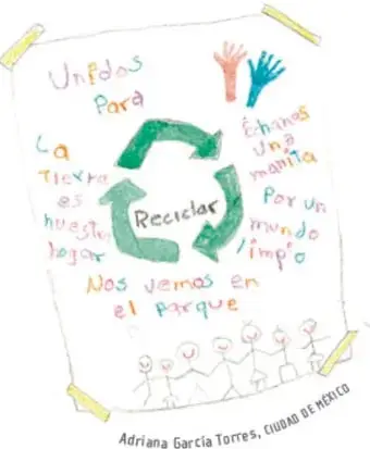 Cartel hecho por alumnos con el símbolo de reciclaje y los textos: Unidos para reciclar, la Tierra es nuestro hogar, hagamos un mundo limpio, nos vemos en el parque. Crédito: Adriana García Torres, Ciudad de México.