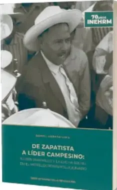 Portada del libro "De zapatista a líder campesino" (serie 70 años INEHRM), sobre la vida y lucha de Rubén Jaramillo.