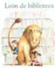 Portada del libro 'León de biblioteca' con la ilustración de un león en una biblioteca.