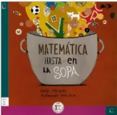 Portada de Matemática hasta en la sopa con una olla llena de números y símbolos.