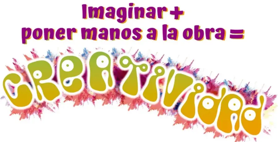 Palabra 'CREATIVIDAD' en letras grandes de colores con salpicaduras de pintura, junto al lema 'Imaginar + poner manos a la obra ='.