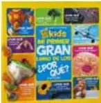 Portada del libro "Mi primer gran libro de los ¿Por qué?" con ilustraciones coloridas de animales y elementos de la naturaleza.