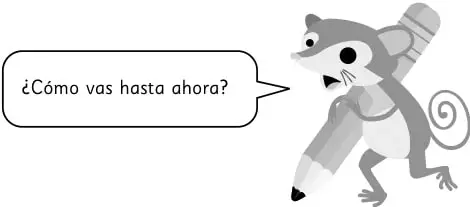 Personaje de mascota (mono) con lápiz y globo de texto: '¿Cómo vas hasta ahora?'