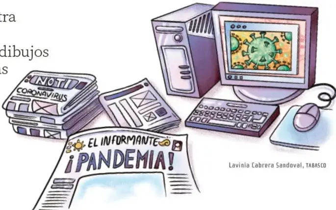 Ilustración de una computadora de escritorio cuyo monitor muestra un virus verde; junto a ella hay una pila de periódicos con titulares 'NOTI CORONAVIRUS' y 'EL INFORMANTE ¡PANDEMIA!', un teclado y un ratón. Crédito: Lavinia Cabrera Sandoval, TABASCO.