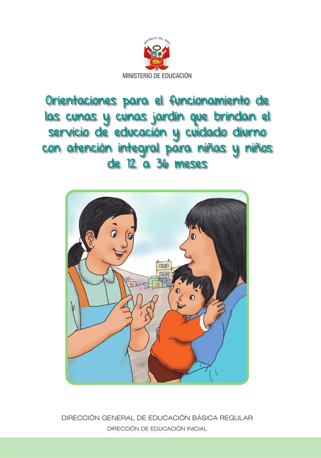 Miniatura página 3 de Orientaciones para el funcionamiento de las cunas y cunas jardín que brindan el servicio de educación y cuidado diurno con atención integral para niñas y niños de 12 a 36 meses : guía del servicio y protocolos · 2024