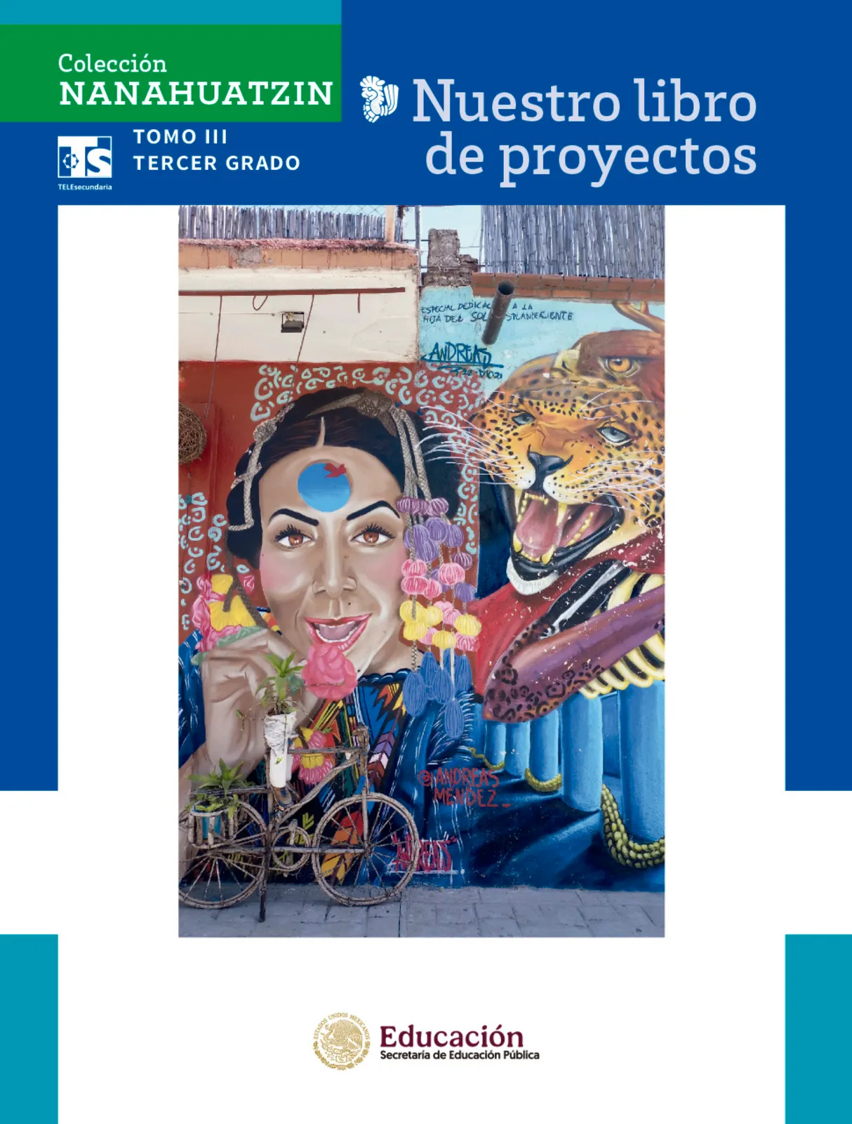 Página 2 de Colección Nanahuatzin. Nuestro libro de Proyectos. Tomo III. Libro de Educación Telesecundaria Grado 3° Ciclo Escolar 2025 - 2026