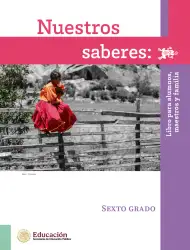 Página de Nuestros saberes: Libro para alumnos, maestros y familia.   Libro de Educación Primaria Grado 6°  Ciclo Escolar 2025 - 2026