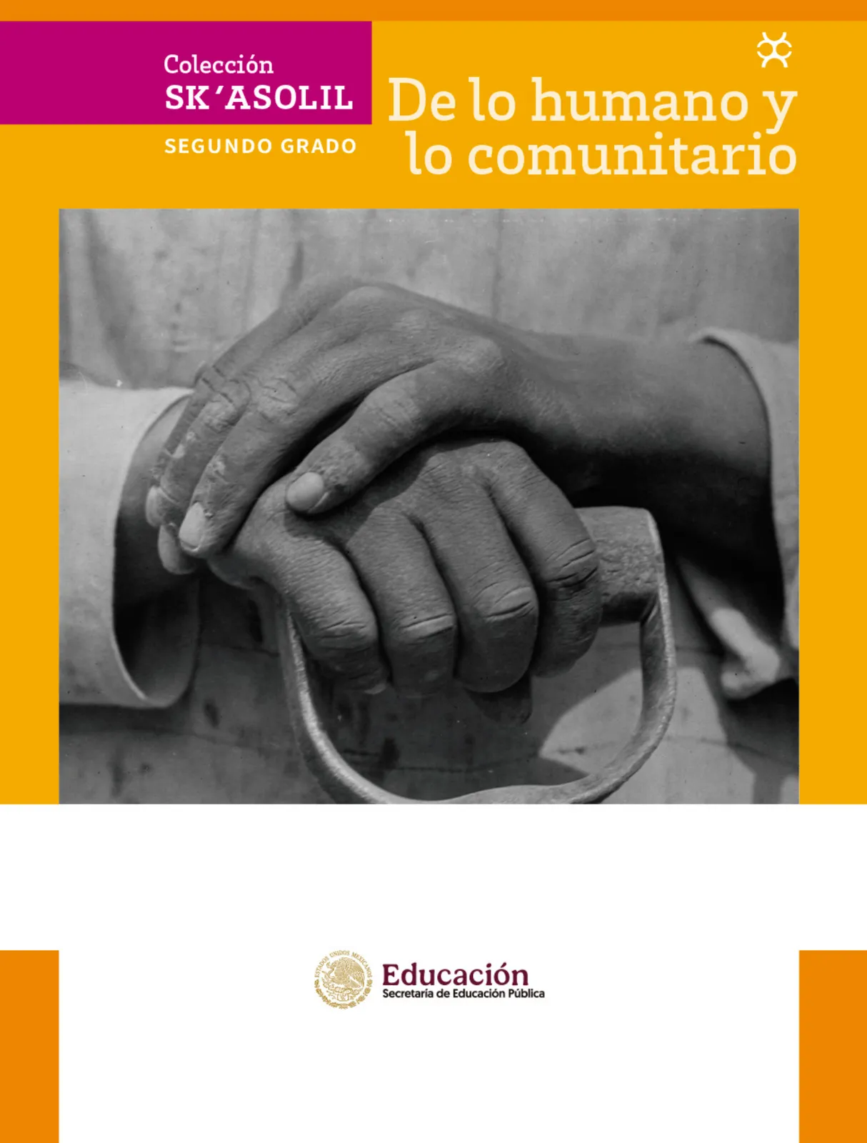 Página 2 de Colección Sk´asolil. De lo humano y lo comunitario. Libro de Educación Secundaria Grado 2° Ciclo Escolar 2025 - 2026