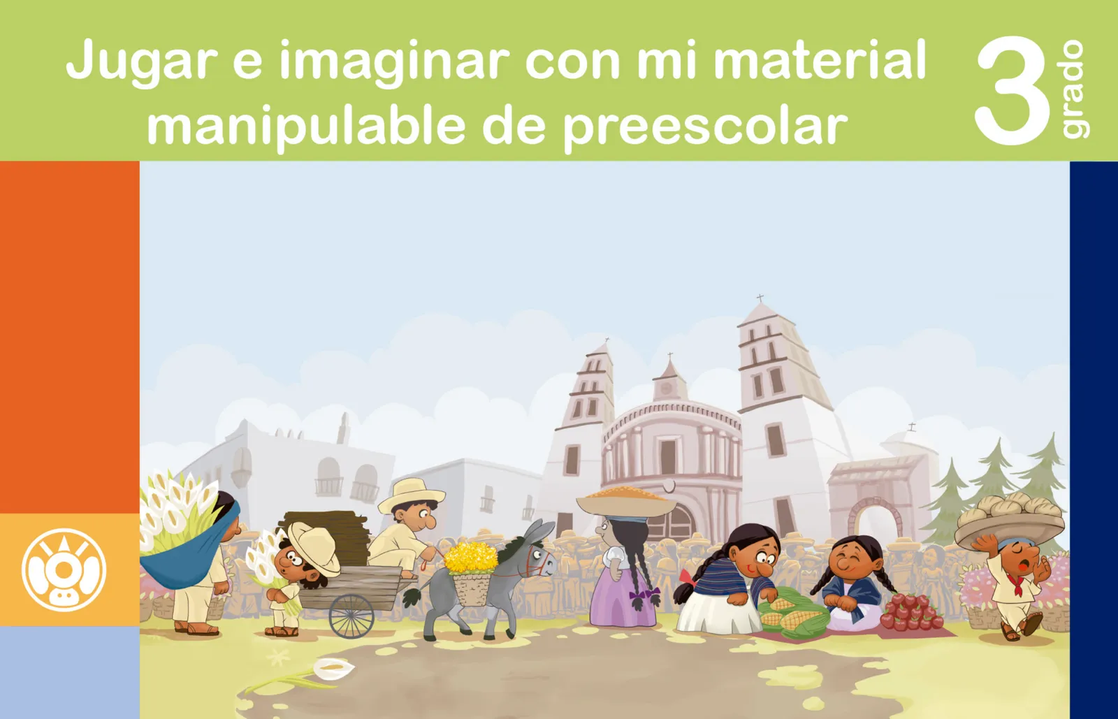 Portada de Jugar e imaginar con mi material manipulable de Preescolar.   Libro de Educación Preescolar Grado 3°  Ciclo Escolar 2025 - 2026