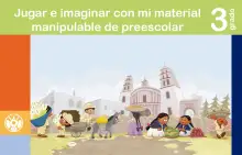 Portada de Jugar e imaginar con mi material manipulable de Preescolar. Libro de Educación Preescolar Grado 3° Ciclo Escolar 2025 - 2026