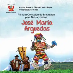 Portada de Primera Colección de Biografías para Niños y Niñas : José María Arguedas · 2015