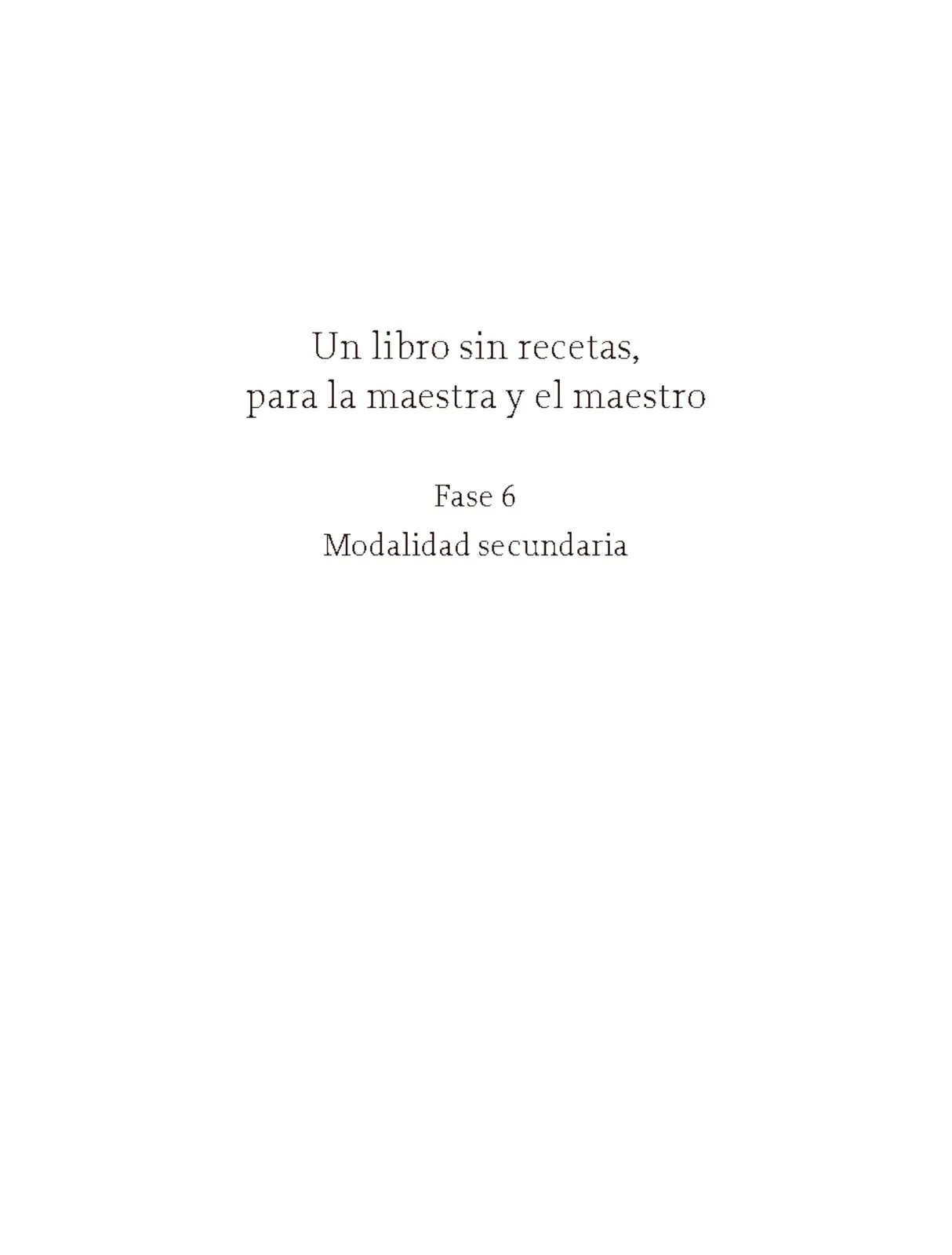 Miniatura página 4 de Un libro sin recetas para la maestra y el maestro. Fase 6.  Libro de Educación Secundaria Grado 1°, 2°, 3°  Ciclo Escolar 2025 - 2026