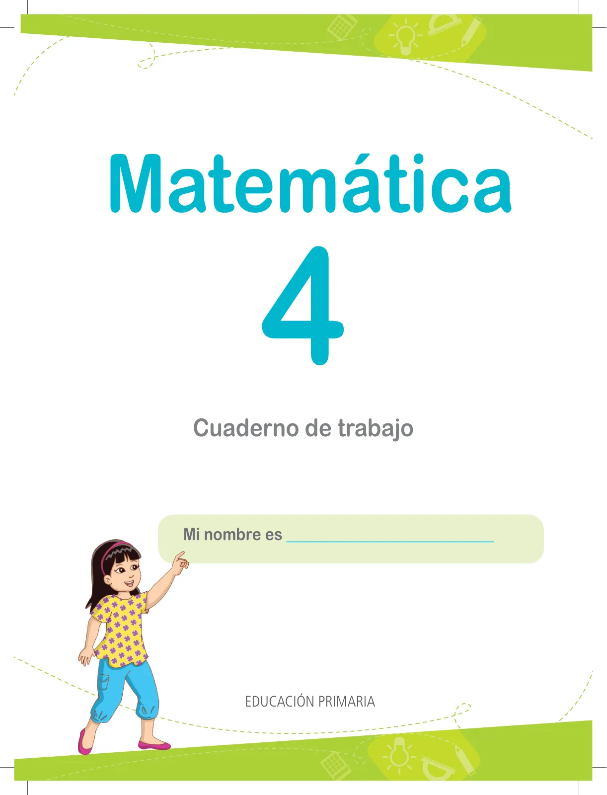 Portada de Matemática 4 : cuaderno de trabajo para cuarto grado de Educación Primaria 2018 · 2018