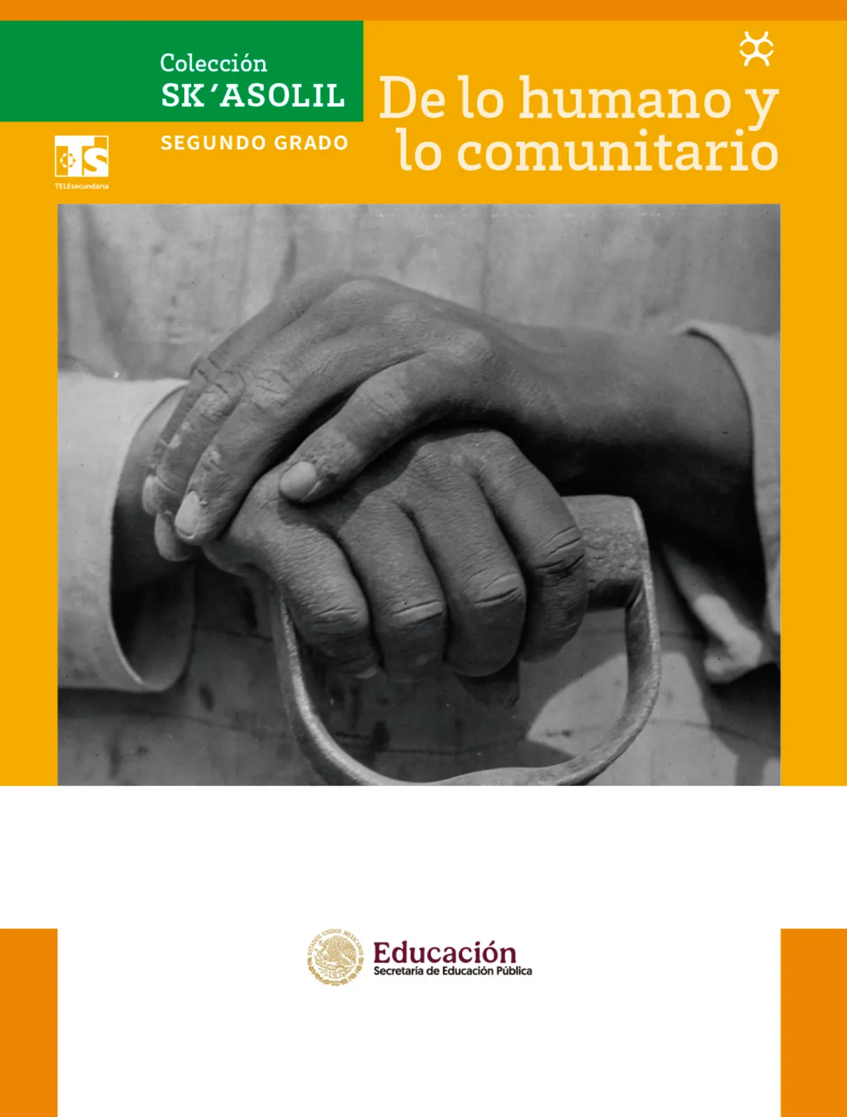Página 2 de Colección Sk´asolil. De lo humano y lo comunitario.   Libro de Educación Telesecundaria Grado 2°  Ciclo Escolar 2025 - 2026