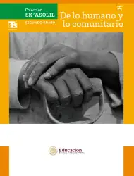 Página de Colección Sk´asolil. De lo humano y lo comunitario.   Libro de Educación Telesecundaria Grado 2°  Ciclo Escolar 2025 - 2026