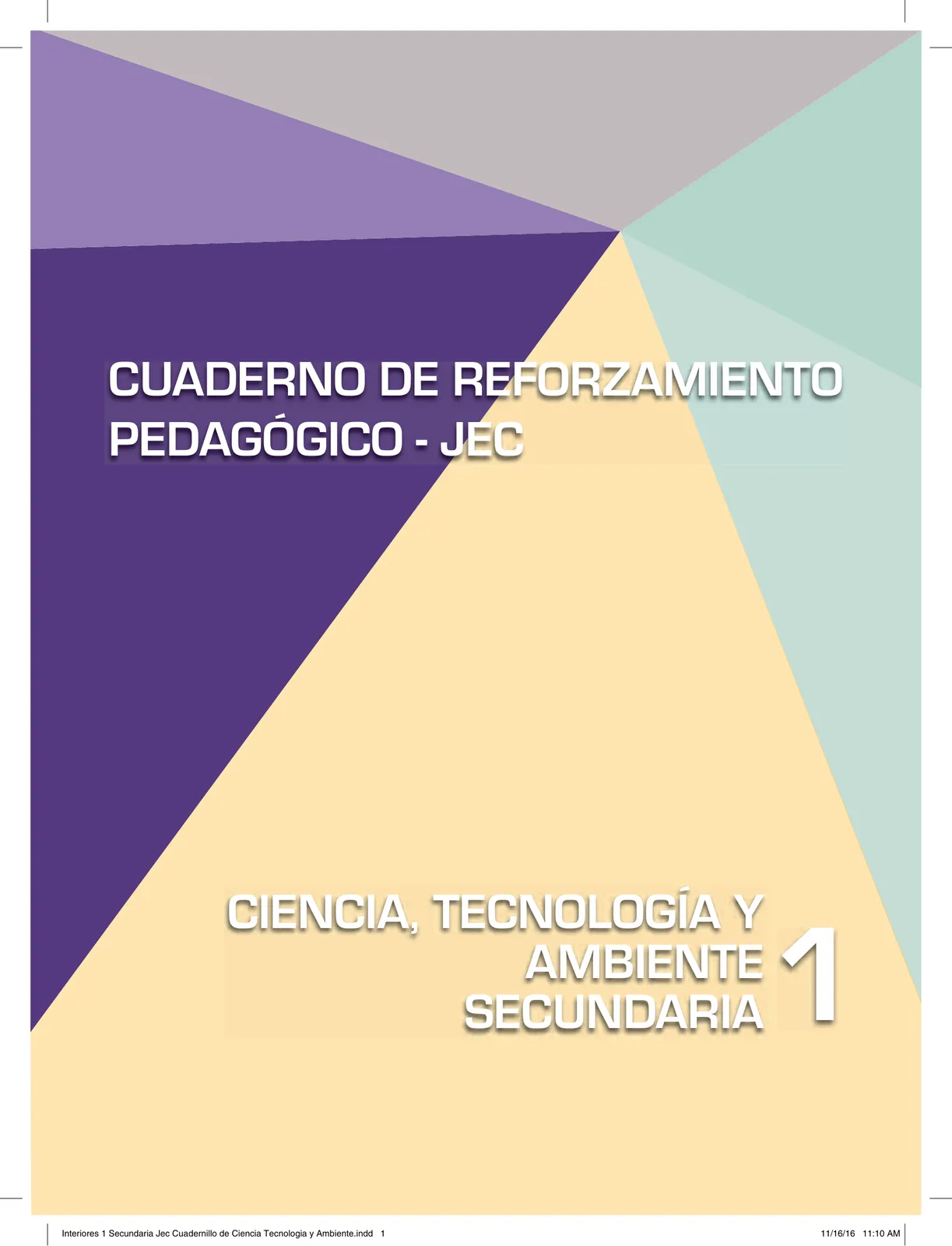 Portada de Ciencia, Tecnología y Ambiente 1. Cuaderno de reforzamiento pedagógico - JEC · 2016
