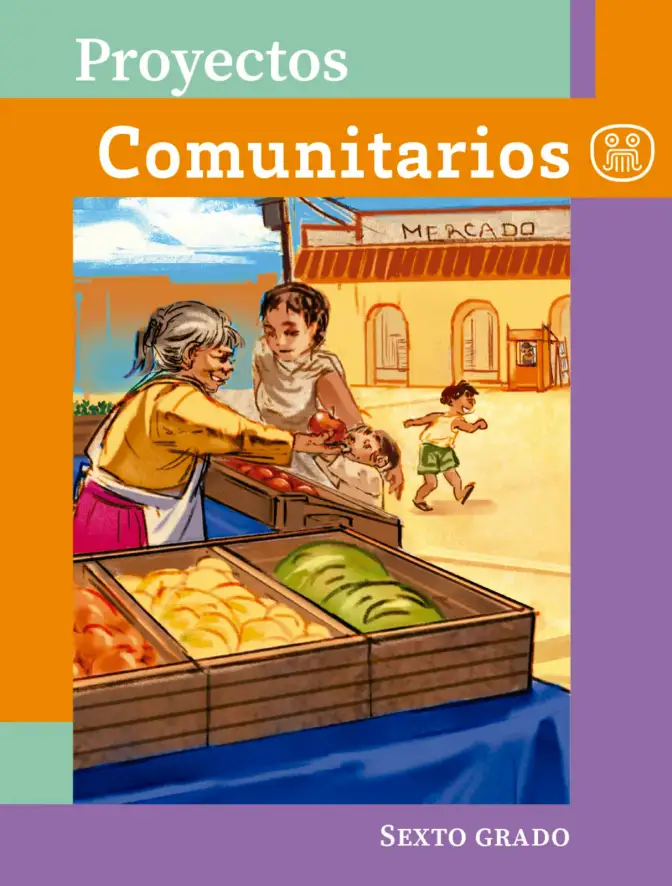 Página 1 de Proyectos Comunitarios. Libro de Educación Primaria Grado 6° Ciclo Escolar 2025 - 2026