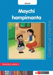 Portada de Maychi hampimanta. Historias y relatos 3- Inicial - Quechua chanka · 2023
