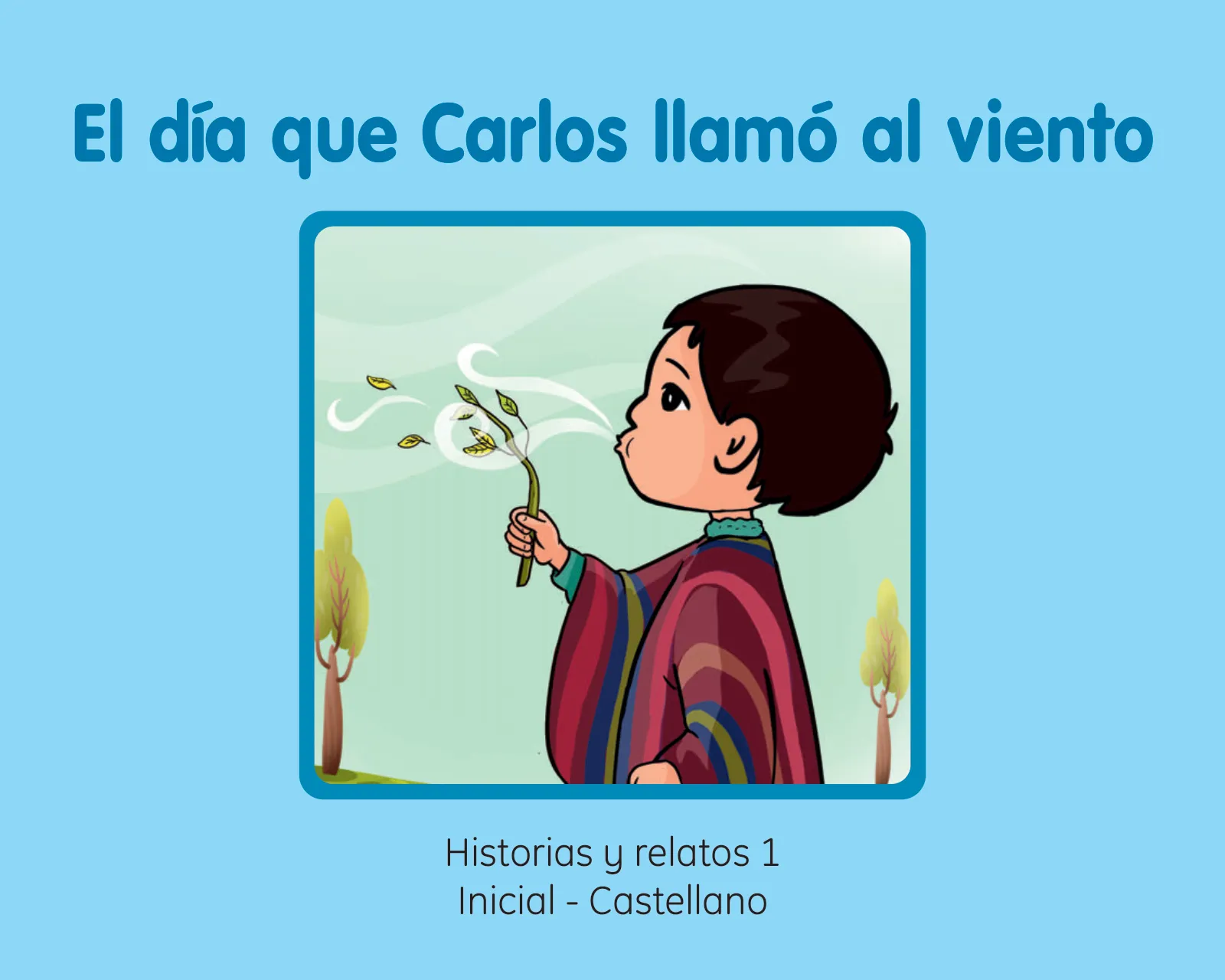 Página 3 de El día que Carlos llamó al viento - Inicial - Castellano · 2023