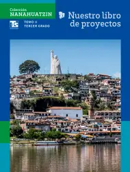 Portada de Colección Nanahuatzin. Nuestro libro de Proyectos.  Tomo II.  Libro de Educación Telesecundaria Grado 3°  Ciclo Escolar 2025 - 2026