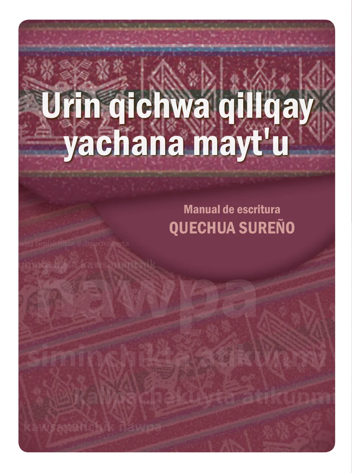 Miniatura página 3 de Urin Qichwa Qillqay Yachana Mayt'u = Manual de escritura quechua sureño · 2021