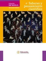Página de Colección Sk´asolil. Saberes y pensamiento científico. Libro de Educación Secundaria Grado 2° Ciclo Escolar 2025 - 2026