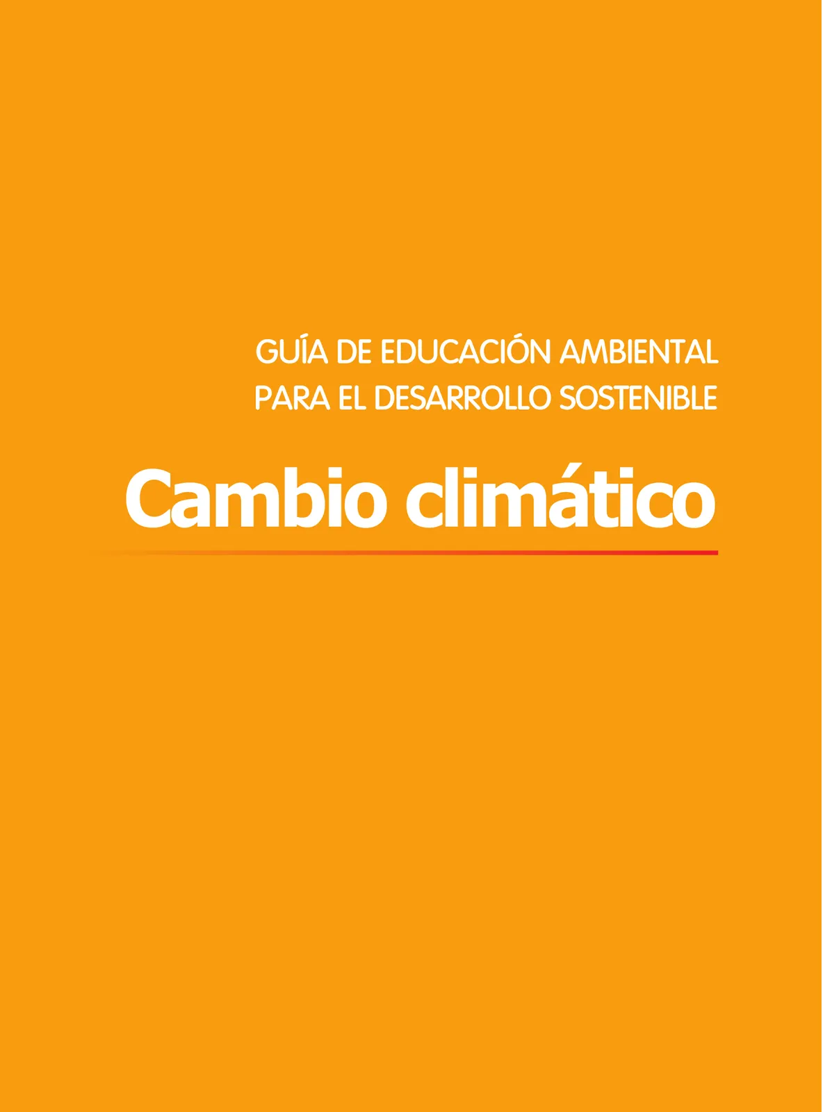 Página 2 de Guía de educación ambiental para el desarrollo sostenible : cambio climático · 2016