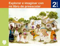 Página de Explorar e imaginar con mi libro de Preescolar. Libro de Educación Preescolar Grado 2° Ciclo Escolar 2025 - 2026