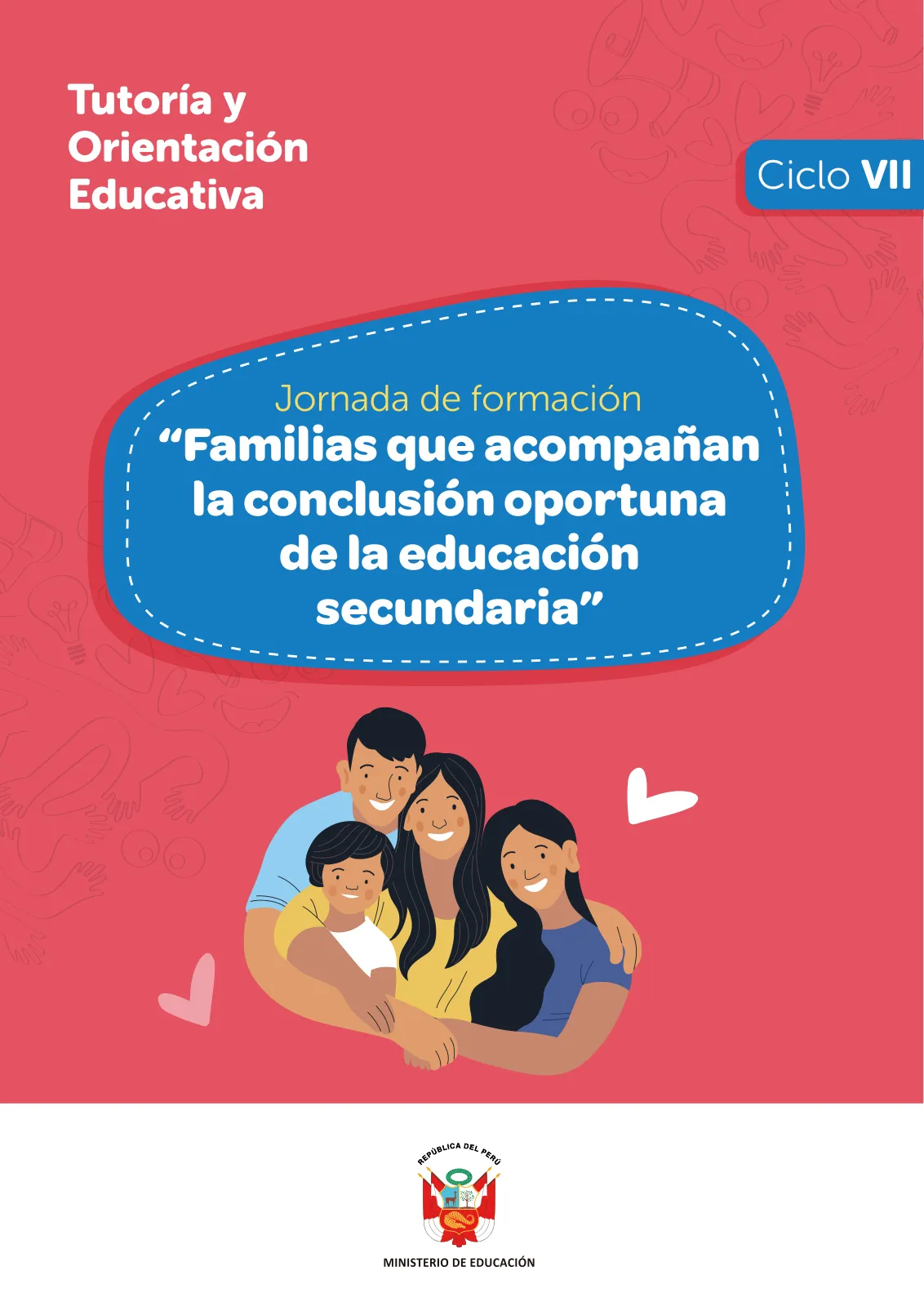 Portada de Jornada de formación “Familias que acompañan la conclusión oportuna de la educación secundaria” : ciclo VII · 2025