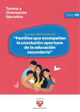Portada de Jornada de formación “Familias que acompañan la conclusión oportuna de la educación secundaria” : ciclo VII · 2025