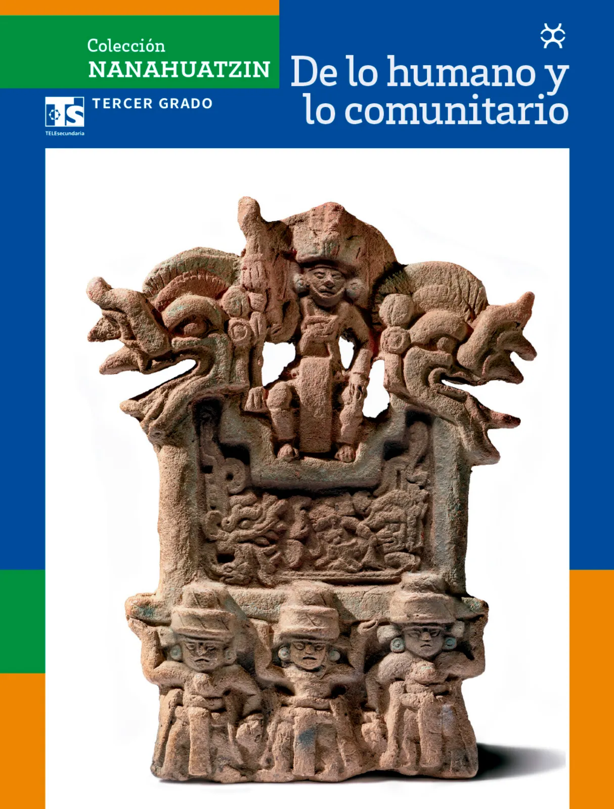 Portada de Colección Nanahuatzin. De lo humano y lo comunitario. Libro de Educación Telesecundaria Grado 3° Ciclo Escolar 2025 - 2026