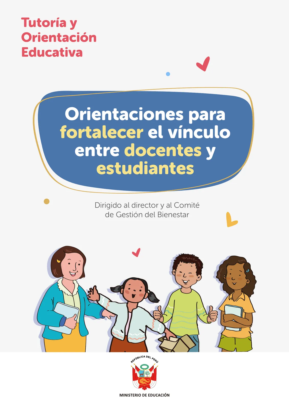 Portada de Orientaciones para fortalecer el vínculo entre docentes y estudiantes : dirigido al director y al Comité de Gestión del Bienestar · 2025