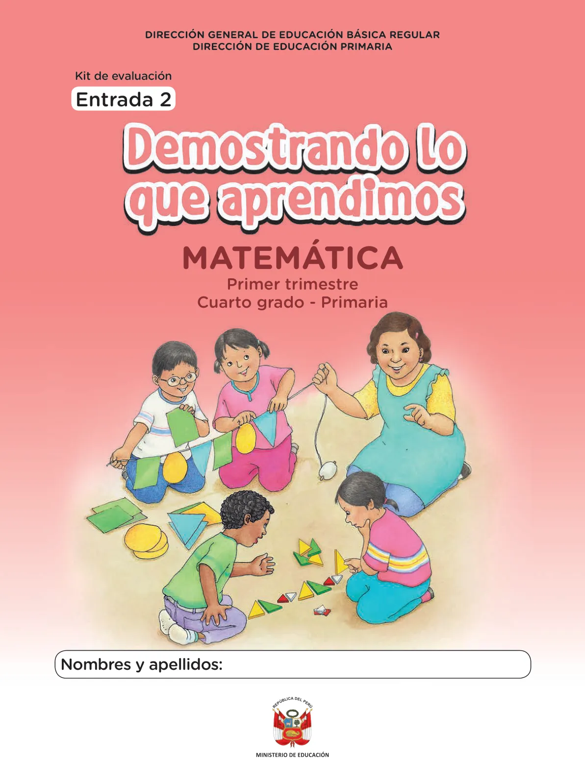 Página 1 de Kit de evaluación Entrada 2 Demostrando lo que aprendimos : Matemática, primer trimestre, Cuarto grado - Primaria · 2019