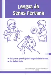 Portada de Lengua de señas peruana : guía para el aprendizaje de la lengua de señas peruana, vocabulario básico · 2015
