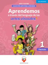 Portada de Aprendemos a través del lenguaje de las artes visuales Fascículo 1 para estudiantes de Educación Secundaria · 2024