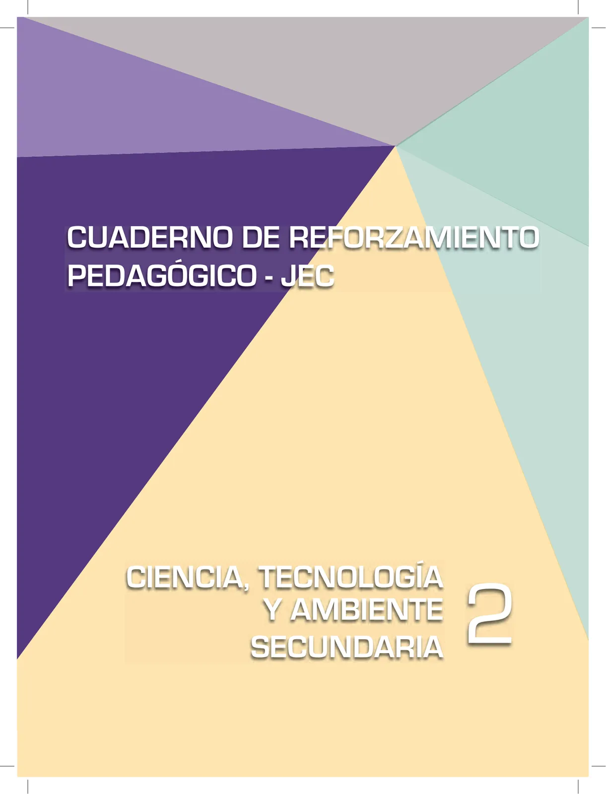 Portada de Ciencia, Tecnología y Ambiente 2 : cuaderno de reforzamiento pedagógico - JEC · 2016