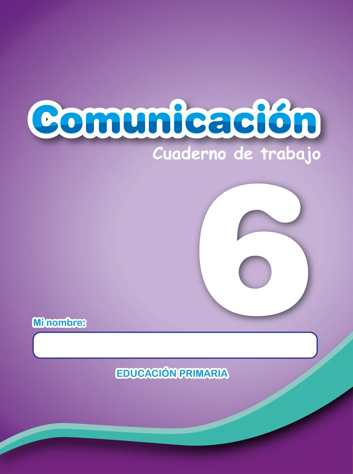 Miniatura página 2 de Comunicación 6 : cuaderno de trabajo para sexto grado de Educación Primaria 2019 · 2019